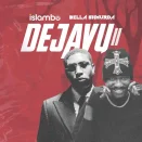 Islambo – DEJAVU II ft. Bella shmurda