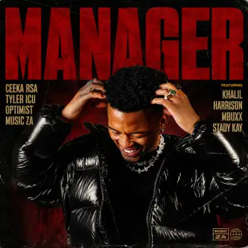 Ceeka RSA, Tyler ICU, Optimist Music ZA – Manager ft. Khalil Harrison, Mbuxx & Stady Kay