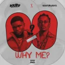 KellyEazi – Why Me? ft. Highstarlavista