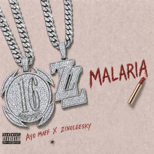 Ayo Maff – Malaria ft. Zinoleesky